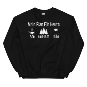Mein Plan Für Heute 3 - Sweatshirt (Unisex)