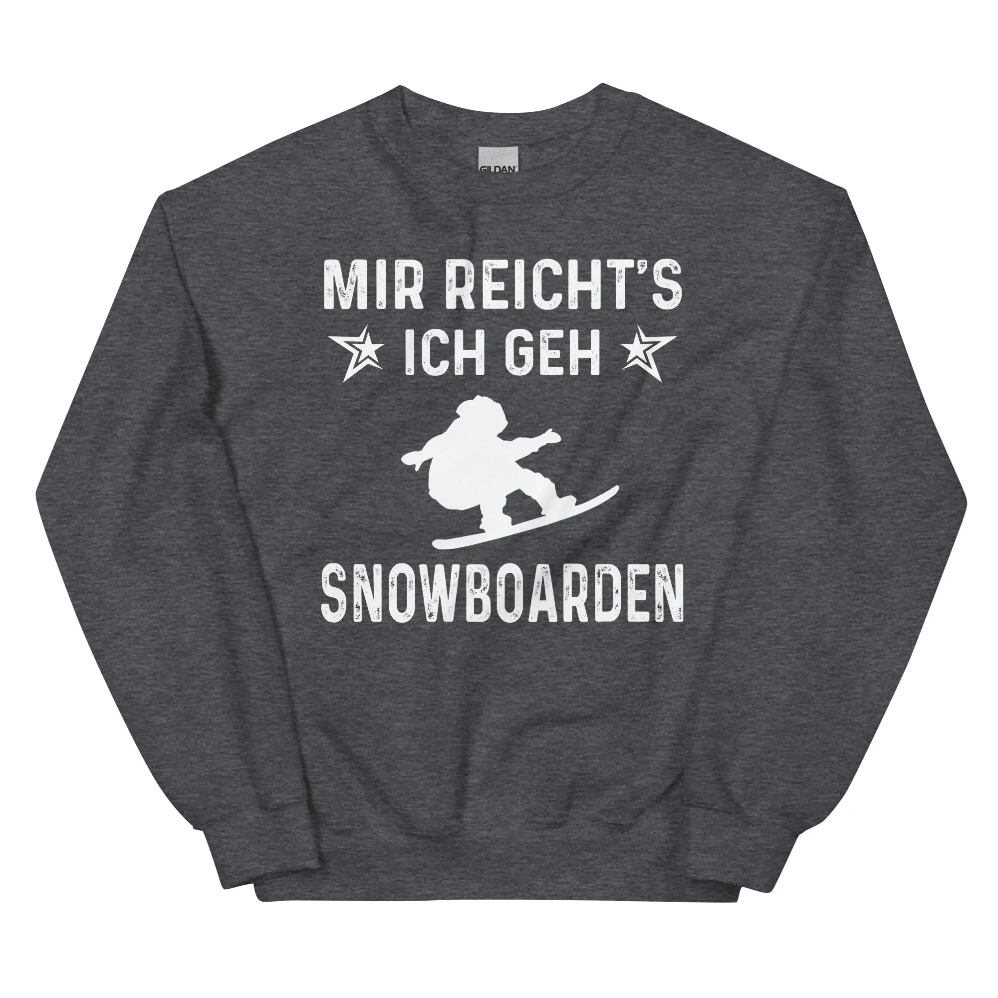 Mir Reicht's Ich Gen Snowboarden - Sweatshirt (Unisex)
